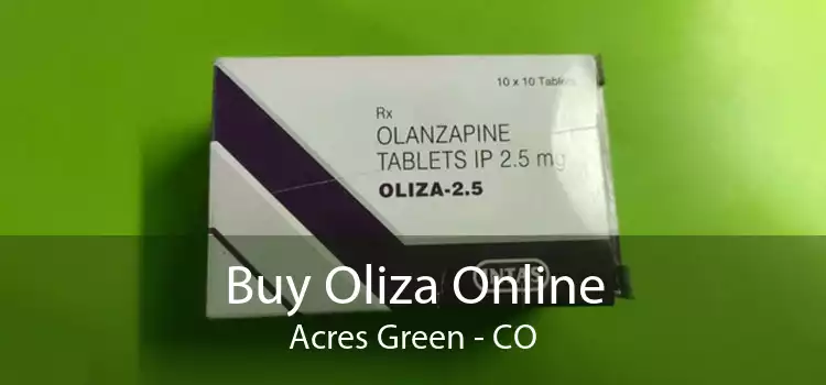 Buy Oliza Online Acres Green - CO