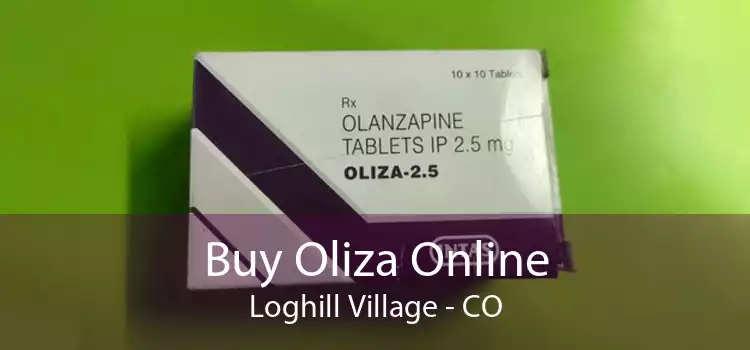 Buy Oliza Online Loghill Village - CO