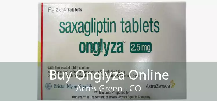 Buy Onglyza Online Acres Green - CO