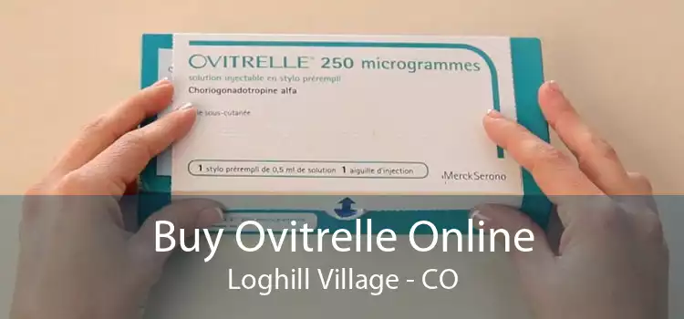 Buy Ovitrelle Online Loghill Village - CO