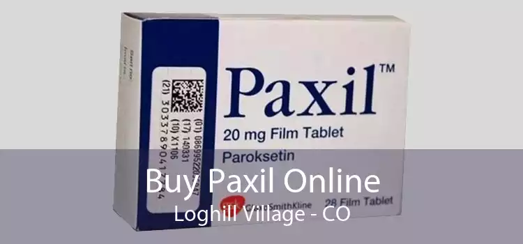 Buy Paxil Online Loghill Village - CO