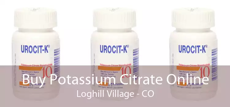 Buy Potassium Citrate Online Loghill Village - CO