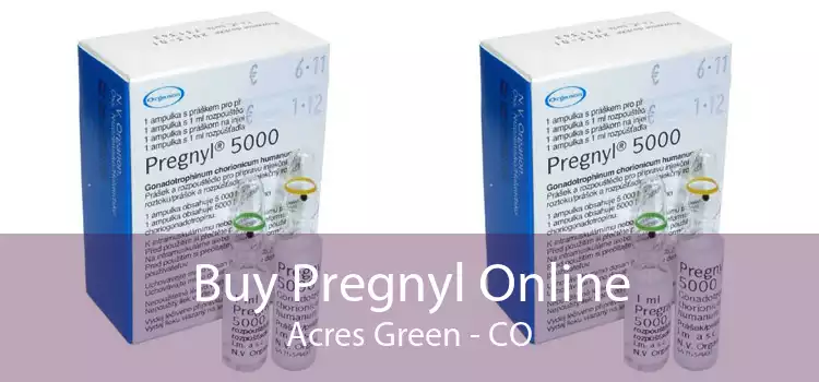 Buy Pregnyl Online Acres Green - CO