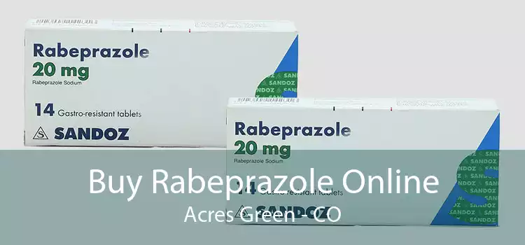 Buy Rabeprazole Online Acres Green - CO