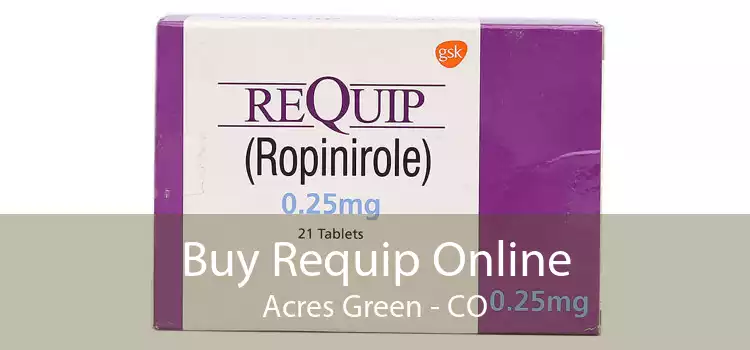 Buy Requip Online Acres Green - CO