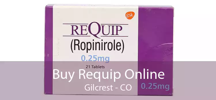 Buy Requip Online Gilcrest - CO