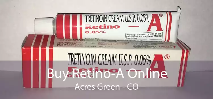 Buy Retino-A Online Acres Green - CO