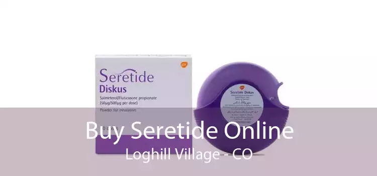Buy Seretide Online Loghill Village - CO