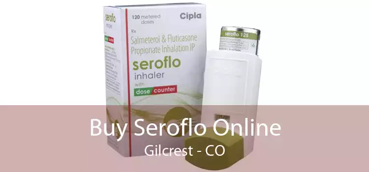 Buy Seroflo Online Gilcrest - CO