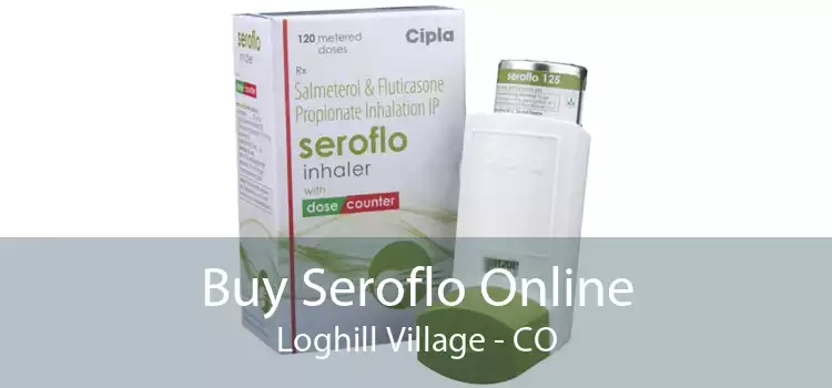 Buy Seroflo Online Loghill Village - CO