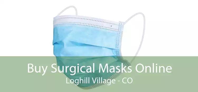 Buy Surgical Masks Online Loghill Village - CO