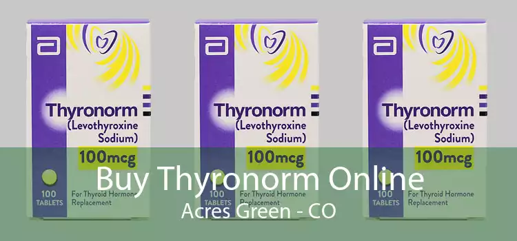 Buy Thyronorm Online Acres Green - CO