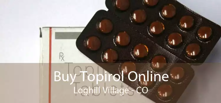 Buy Topirol Online Loghill Village - CO