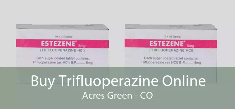 Buy Trifluoperazine Online Acres Green - CO