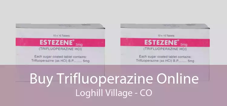 Buy Trifluoperazine Online Loghill Village - CO