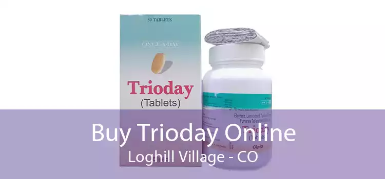 Buy Trioday Online Loghill Village - CO