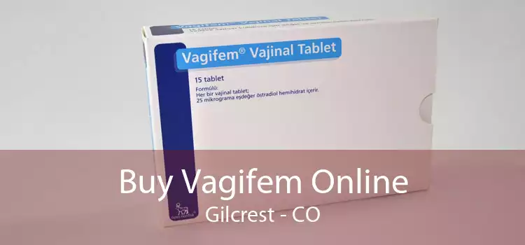 Buy Vagifem Online Gilcrest - CO