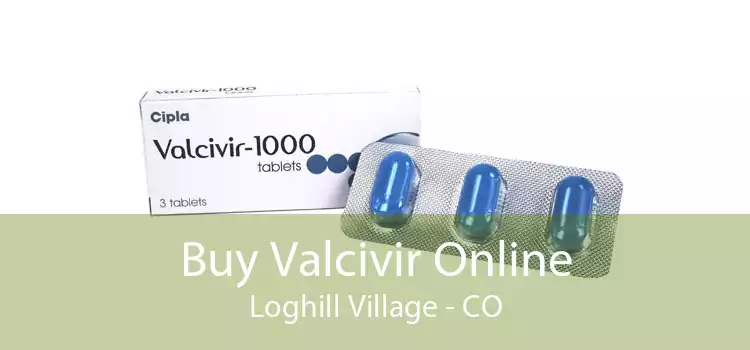 Buy Valcivir Online Loghill Village - CO