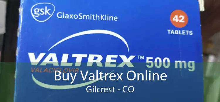 Buy Valtrex Online Gilcrest - CO