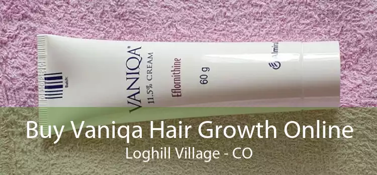Buy Vaniqa Hair Growth Online Loghill Village - CO