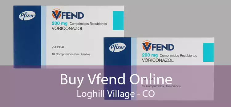 Buy Vfend Online Loghill Village - CO
