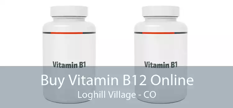 Buy Vitamin B12 Online Loghill Village - CO